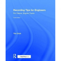 Recording Tips for Engineers: For Cleaner, Brighter Tracks
