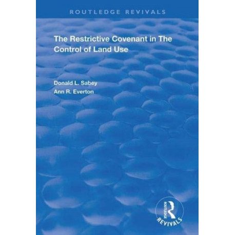 The Restrictive Covenant in the Control of Land Use