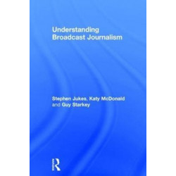 Understanding Broadcast Journalism