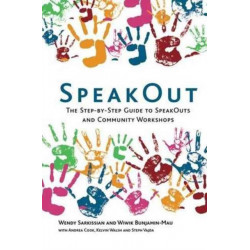 SpeakOut: The Step-by-Step Guide to SpeakOuts and Community Workshops