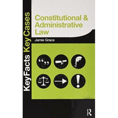 Constitutional and Administrative Law: Key Facts and Key Cases