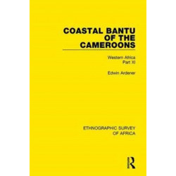 Coastal Bantu of the Cameroons: Western Africa Part XI