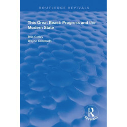 This Great Beast: Progress and the Modern State