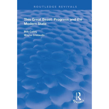 This Great Beast: Progress and the Modern State