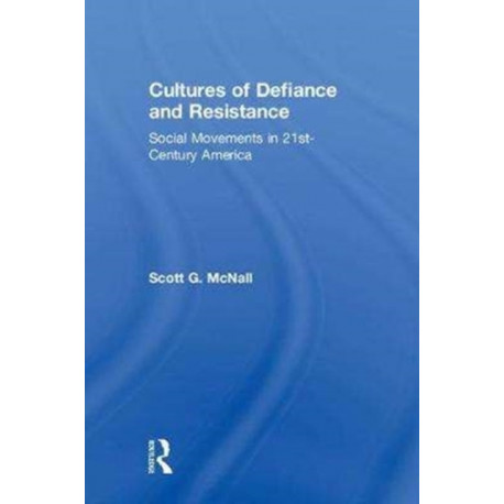 Cultures of Defiance and Resistance: Social Movements in 21st-Century America