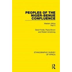 Peoples of the Niger-Benue Confluence (The Nupe. The Igbira. The Igala. The Idioma-speaking Peoples): Western Africa Part X