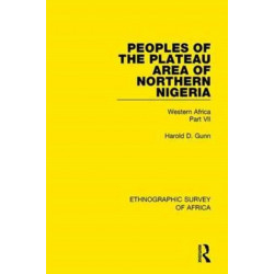 Peoples of the Plateau Area of Northern Nigeria: Western Africa Part VII
