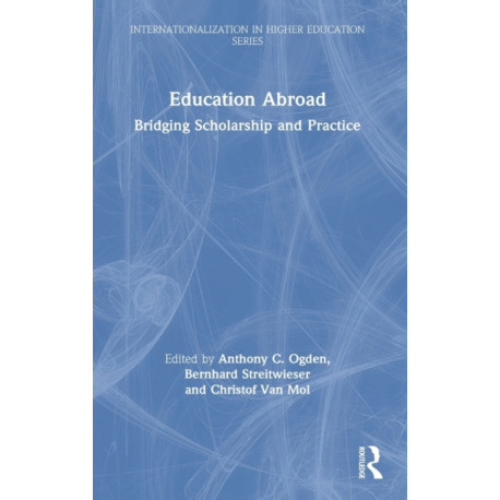 Education Abroad: Bridging Scholarship and Practice