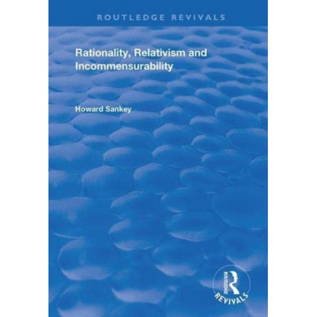 Rationality, Relativism and Incommensurability