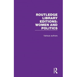 Routledge Library Editions: Women and Politics: 9 Volume Set