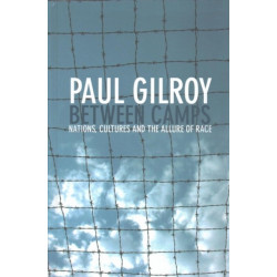 Between Camps: Nations, Cultures and the Allure of Race