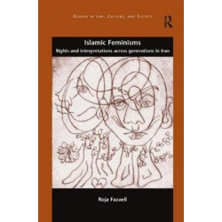 Islamic Feminisms: Rights and Interpretations Across Generations in Iran