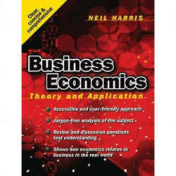Business Economics: Theory and Application: Theory and application