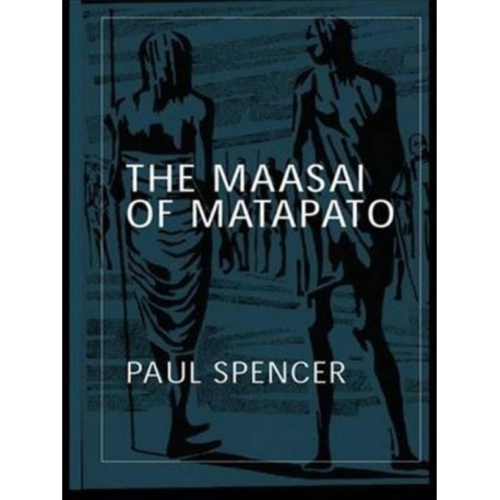 The Maasai of Matapato: A Study of Rituals of Rebellion