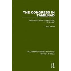 The Congress in Tamilnad: Nationalist Politics in South India, 1919-1937