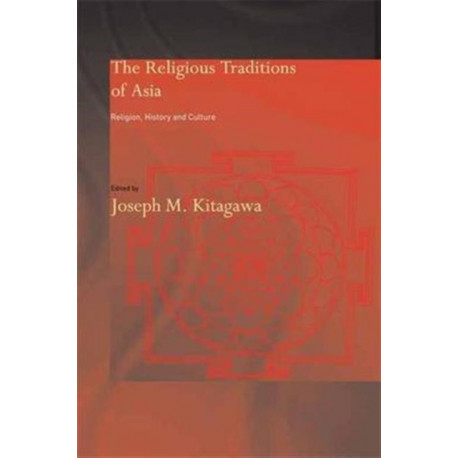 The Religious Traditions of Asia: Religion, History, and Culture