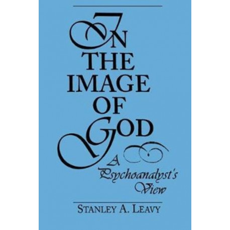 In the Image of God: A Psychoanalyst's View