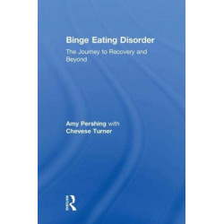 Binge Eating Disorder: The Journey to Recovery and Beyond