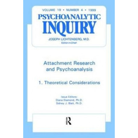 Attachment Research and Psychoanalysis: Psychoanalytic Inquiry, 19.4