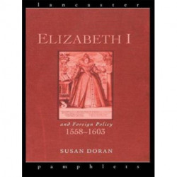 Elizabeth I and Foreign Policy, 1558-1603