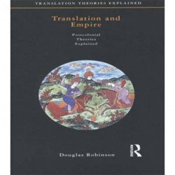 Translation and Empire: Postcolonial Theories Explained