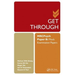 Get Through MRCPsych Paper B: Mock Examination Papers