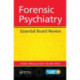 Forensic Psychiatry: Essential Board Review
