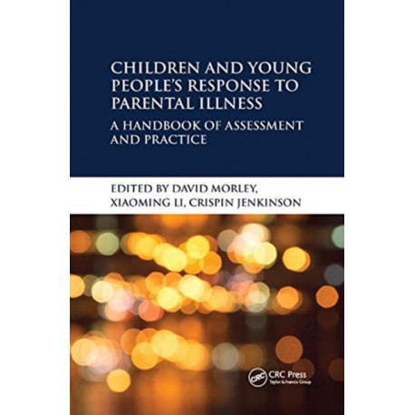 Children and Young People’s Response to Parental Illness: A Handbook of Assessment and Practice