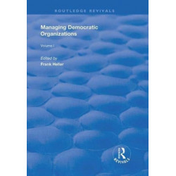 Managing Democratic Organizations I: Volume I