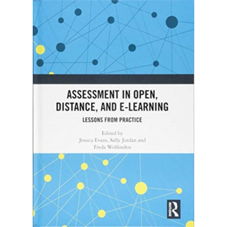 Assessment in Open, Distance, and e-Learning: Lessons from Practice