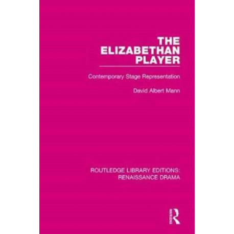 The Elizabethan Player: Contemporary Stage Representation