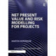 Net Present Value and Risk Modelling for Projects