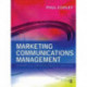 Marketing Communications Management: Concepts and Theories, Cases and Practices