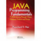 Java Programming Fundamentals: Problem Solving Through Object Oriented Analysis and Design