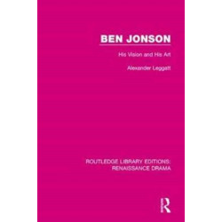 Ben Jonson: His Vision and His Art