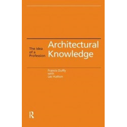 Architectural Knowledge: The Idea of a Profession