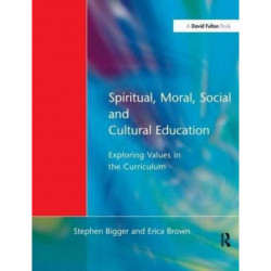 Spiritual, Moral, Social, & Cultural Education: Exploring Values in the Curriculum
