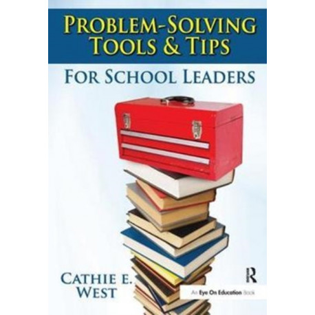 Problem-Solving Tools and Tips for School Leaders