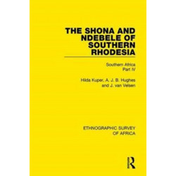 The Shona and Ndebele of Southern Rhodesia: Southern Africa Part IV