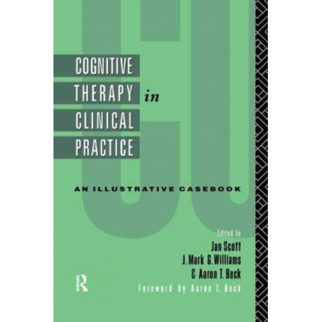 Cognitive Therapy in Clinical Practice: An Illustrative Casebook