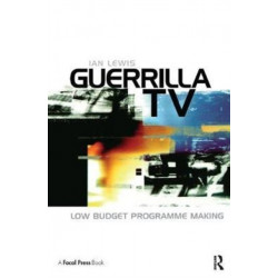 Guerrilla TV: Low budget programme making