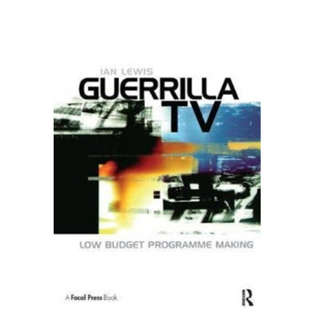 Guerrilla TV: Low budget programme making