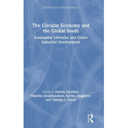 The Circular Economy and the Global South: Sustainable Lifestyles and Green Industrial Development