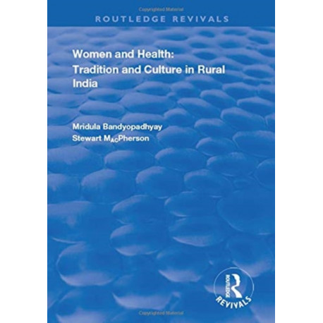 Women and Health: Tradition and Culture in Rural India