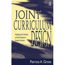 Joint Curriculum Design: Facilitating Learner Ownership and Active Participation in Secondary Classrooms