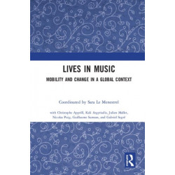 Lives in Music: Mobility and Change in a Global Context