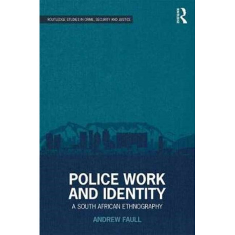 Police Work and Identity: A South African Ethnography