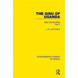 The Gisu of Uganda: East Central Africa Part X