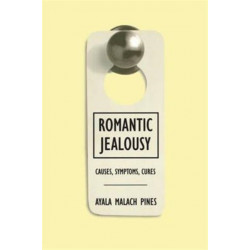 Romantic Jealousy: Causes, Symptoms, Cures
