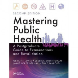 Mastering Public Health: A Postgraduate Guide to Examinations and Revalidation, Second Edition